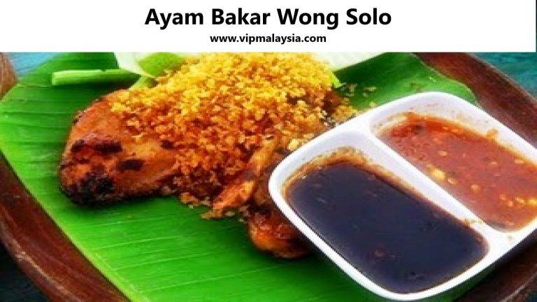 Ayam Bakar Wong Solo Menu Makanan Sedap di KL