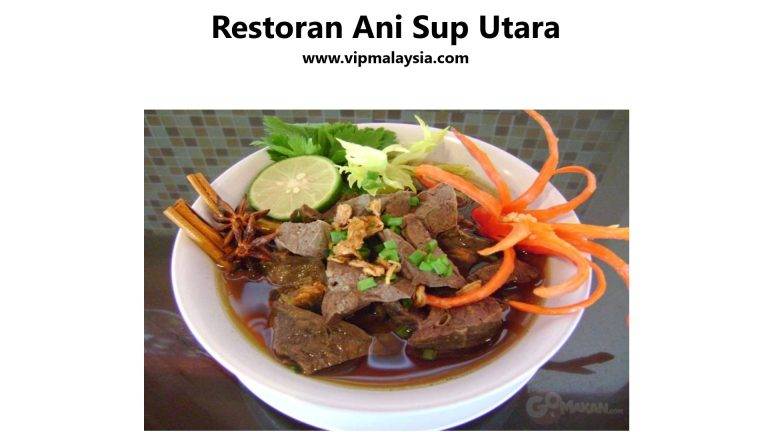 Restoran Ani Sup Utara Bandar Sri Permaisuri Best Food KL