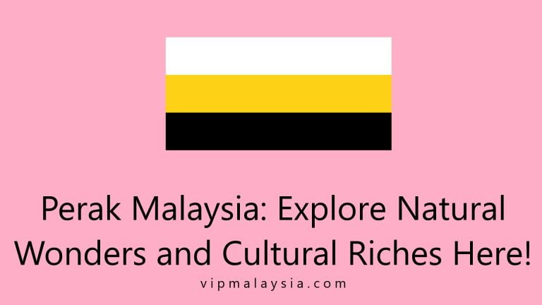 Perak, A Must-Visit Destination in Malaysia!